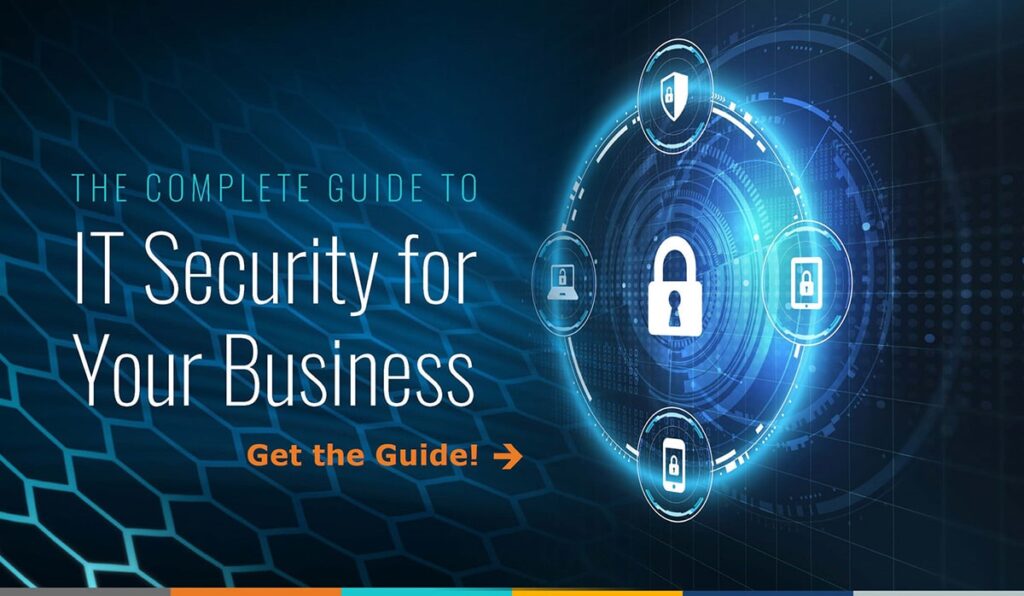 Download the Complete Guide to IT Security For Your Business